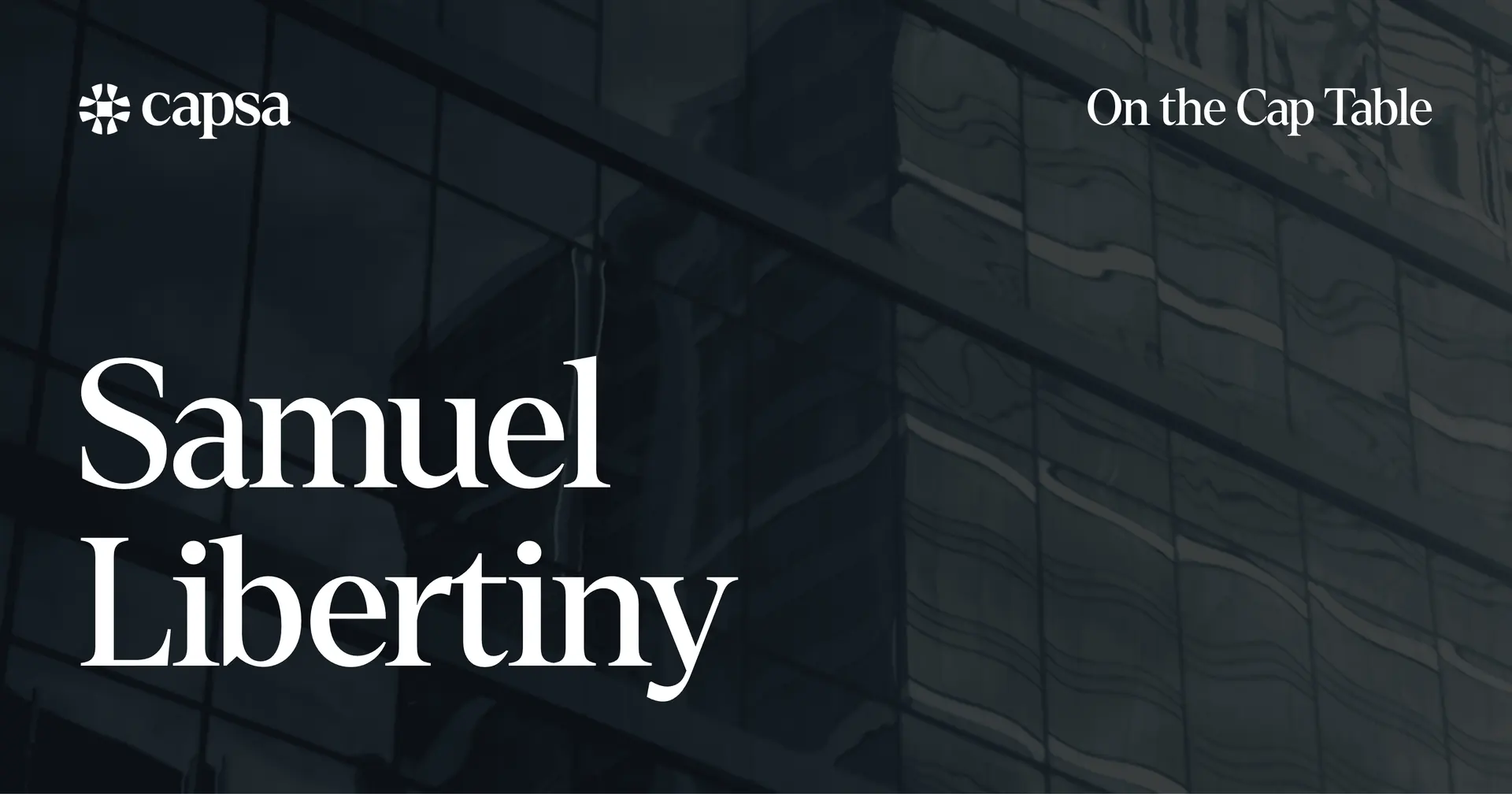 On the Cap Table: Samuel Libertiny